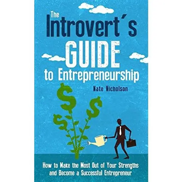 USED-The Introvert's Guide to Entrepreneurship: How to Make the Most Out of Your Strengths and Become a Successful Entrepreneur by Nicholson, Nate (Paperback)