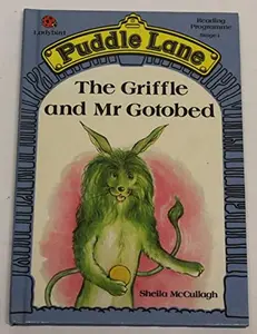 USED-Griffle and Mr Gotobed (Puddle Lane Series) by S. McCullagh (Hardcover)
