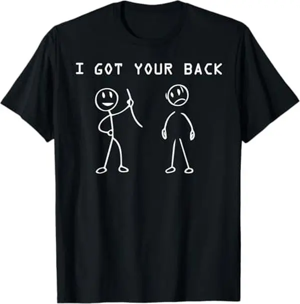 I Got Your Back Stick Figure Friendship Novelty Sarcasm Teens Funny T-Shirt, Great Gift Idea For Teenagers, Boys Girls, Dads Mom Friends,Graphic tees