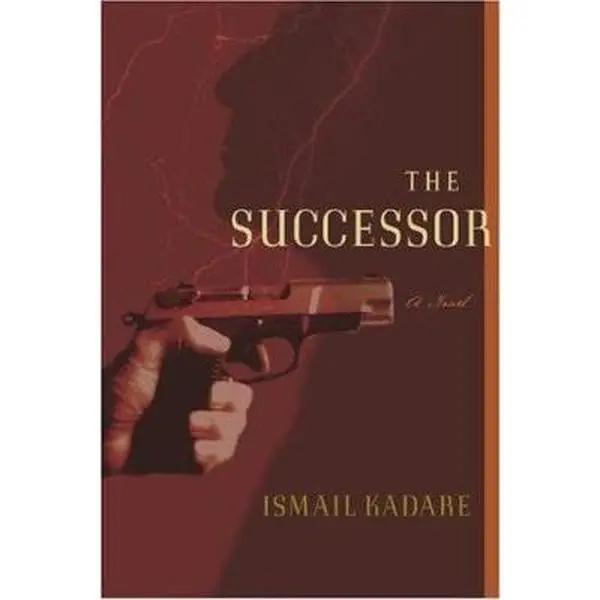USED-The Successor: A Novel by Ismail Kadare (Hardcover)