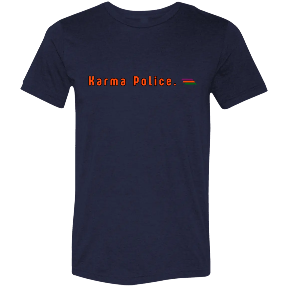 "Karma Police" Tri-blend T-shirt