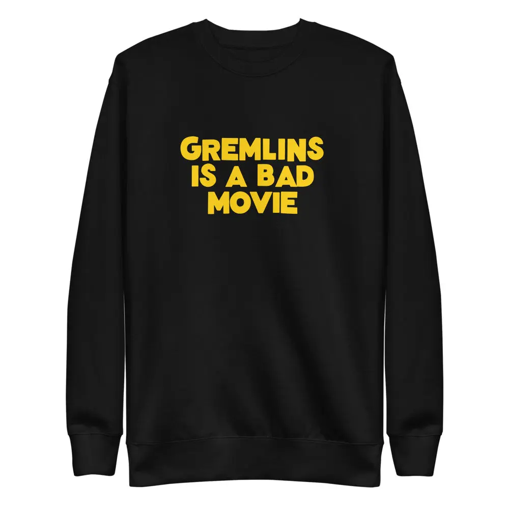 Gremlins Is Bad Sweatshirt