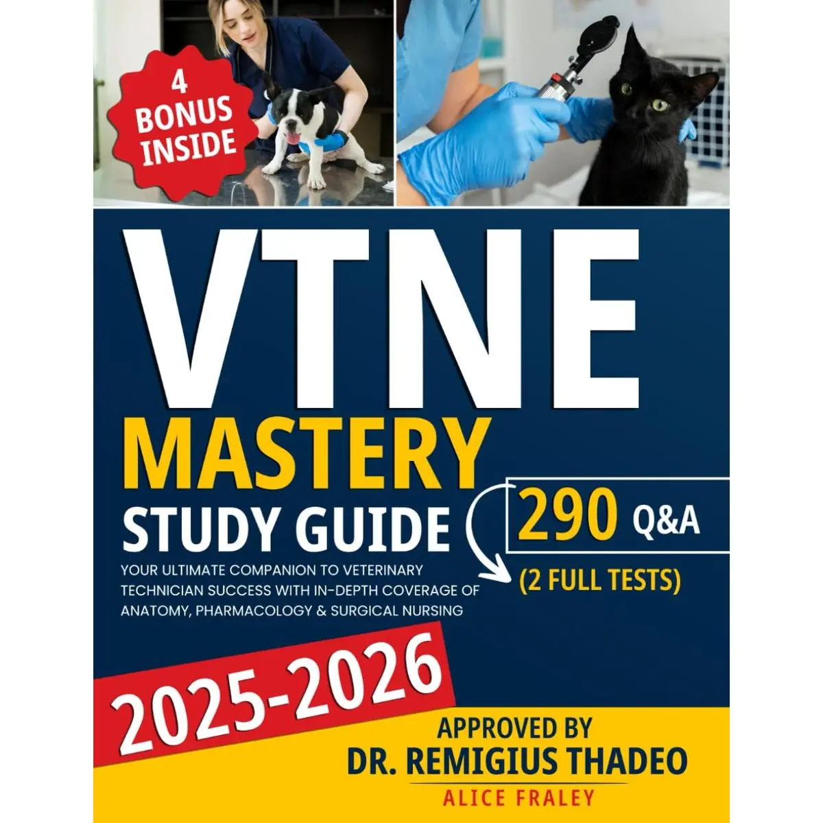 VTNE Mastery Study Guide: Your Ultimate Companion to Veterinary Technician Success with In-Depth Coverage of Anatomy, Pharmacology & Surgical Nursing - 290+ Q&A | 4 Bonus Inside