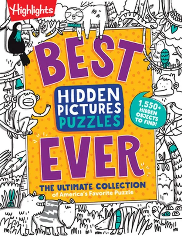 Best Hidden Pictures Puzzles Ever: 144-Page Puzzle Book with Over 1,500 Hidden Objects, Classic Search-And-Find Puzzles and Travel Activities for Kids -- Highlights, Paperback