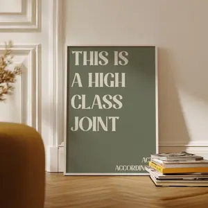 Quote Poster| This is a High Class Joint Print| Bedroom Wall Art |Funny Dorm |Trendy Living Room Print |Neutral Cute Apartment Modern |Decor Gift
