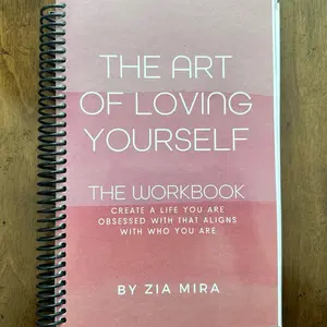 The Art of Loving Yourself Workbook for Personal Growth, Self-Love and Happiness
