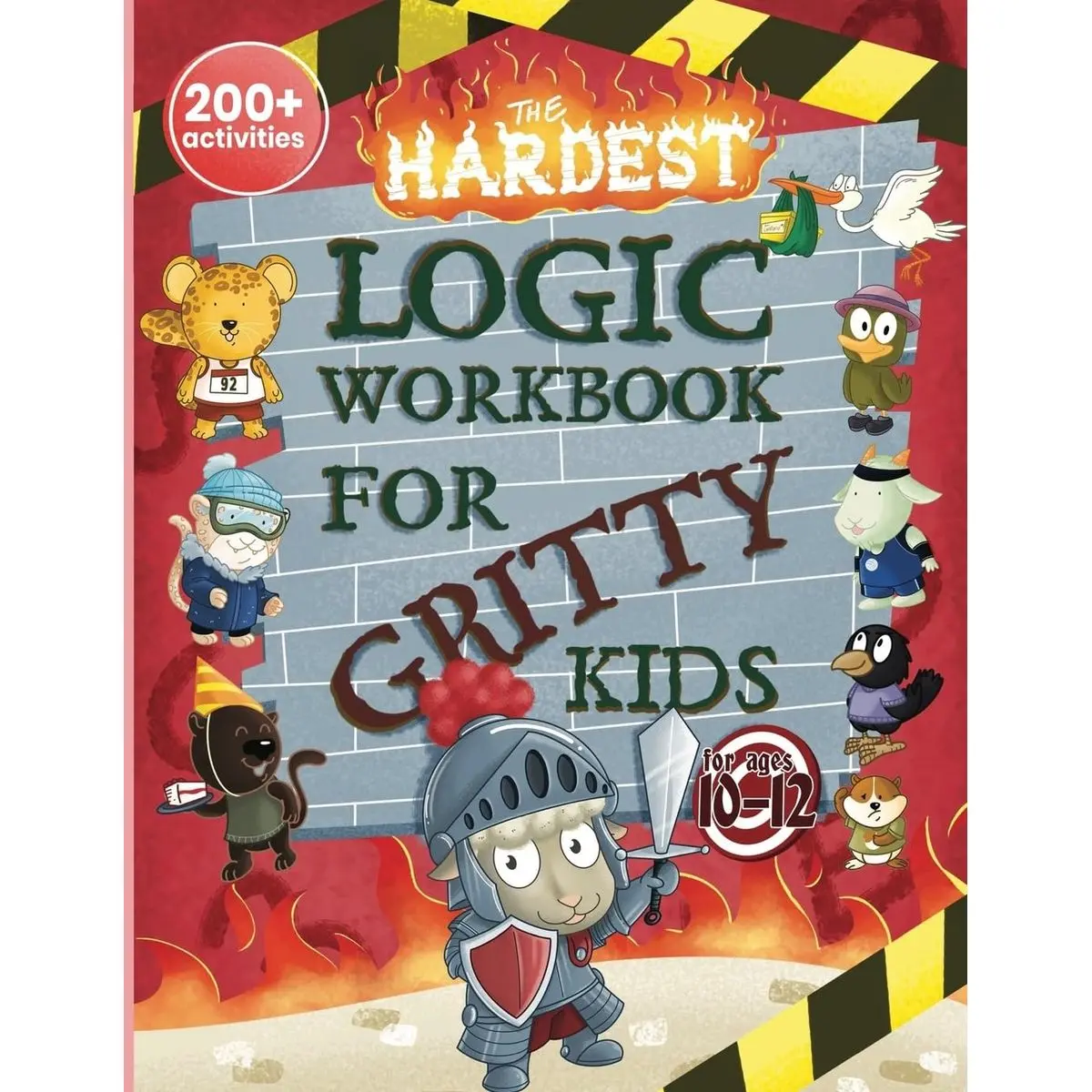 The Hardest Logic Workbook for Gritty Kids: Spatial Reasoning, Math Puzzles, Word Games, Logic Problems, Focus Activities, Two-Player Games. (Develop ... & STEM Skills in Kids Ages 10, 11, 12.) Paperback – September 2, 2024