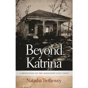 USED-Beyond Katrina: A Meditation on the Mississippi Gulf Coast by Natasha D. Trethewey (Hardcover)