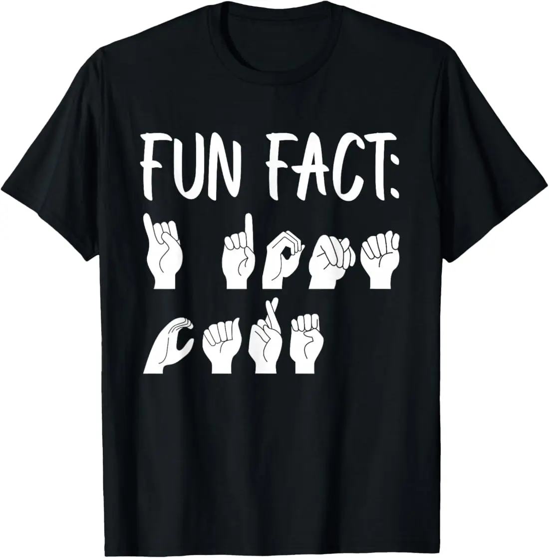 Funny ASL American Sign Language Fun Fact T-Shirt  good graphic tees