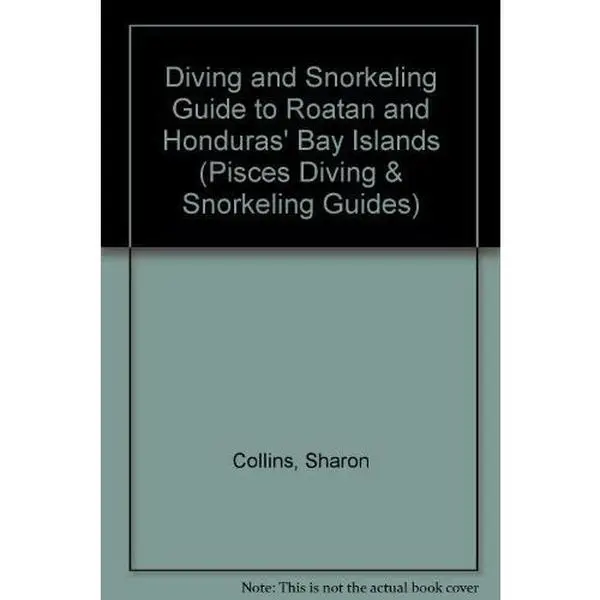 USED-Diving and Snorkeling Guide to Roatan & Honduras' Bay Islands (Lonely Planet Pisces Books) by Sharon Collins (Paperback)