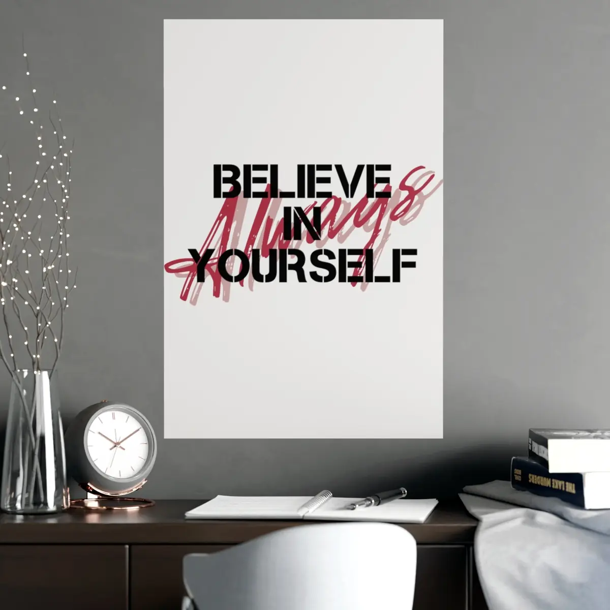BELIEVE IN YOURSELF (White Version) - Vertical Matte Poster Decor Photo Wall Artwork Artistic Room Decoration Print