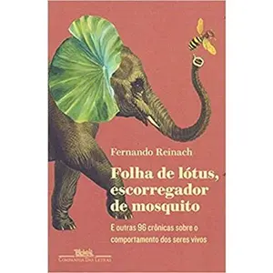 USED-Folha de Lotus Escorregador de Mosquito e Outras 96 Cronicas Sobre o Comportamento dos Seres Vivos (Em Portugues do Brasil) by Fernando Reinach (Paperback)