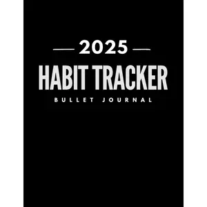 Habit Tracker 2025 Bullet Journal: Jan 2025 - Dec 2025 Bullet Journaling for Men and Women with Vision Board, Goals and Self Care...Black Cover Paperback – August 31, 2024