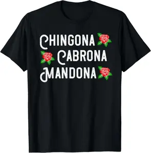 100% cotton Unisex Chingona Cabrona Mandona Funny Mexican Wear T-Shirt