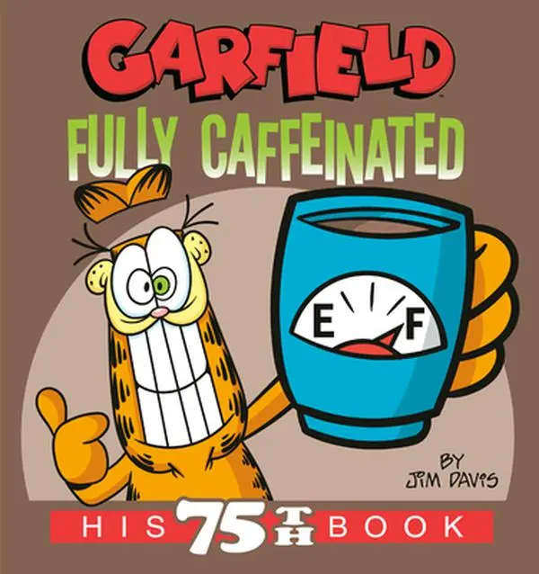Garfield Fully Caffeinated: His 75th Comic Strip Book - Jim Davis, Paperback