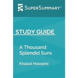 USED-Study Guide: A Thousand Splendid Suns by Khaled Hosseini (SuperSummary) by SuperSummary (Paperback)