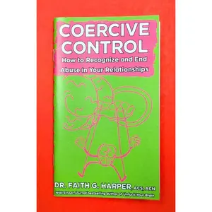 Coercive Control: How to Recognize and End Abuse in Your Relationships
