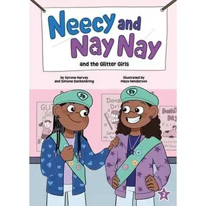 Neecy and Nay Nay and the Glitter Girls (Neecy and Nay Nay #2) (a Little Bee Books Chapter Book Series) -- Syrone Harvey, Hardcover
