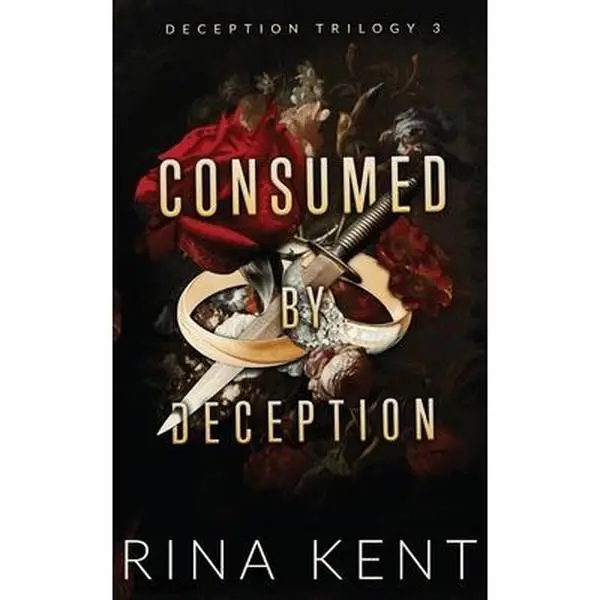 Consumed by Deception: Special Edition Print -- Rina Kent - Paperback