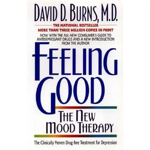 Feeling Good: The New Mood Therapy Paperback by Psychiatrist David D. Burns - Cognitive Behavioral Therapy Guide for Depression, Anxiety & Mental Health