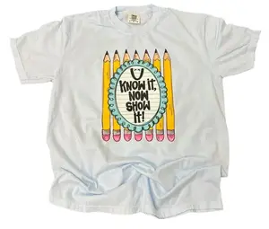 U Know It, Now Show It! on Comfort Colors Chambray Tee