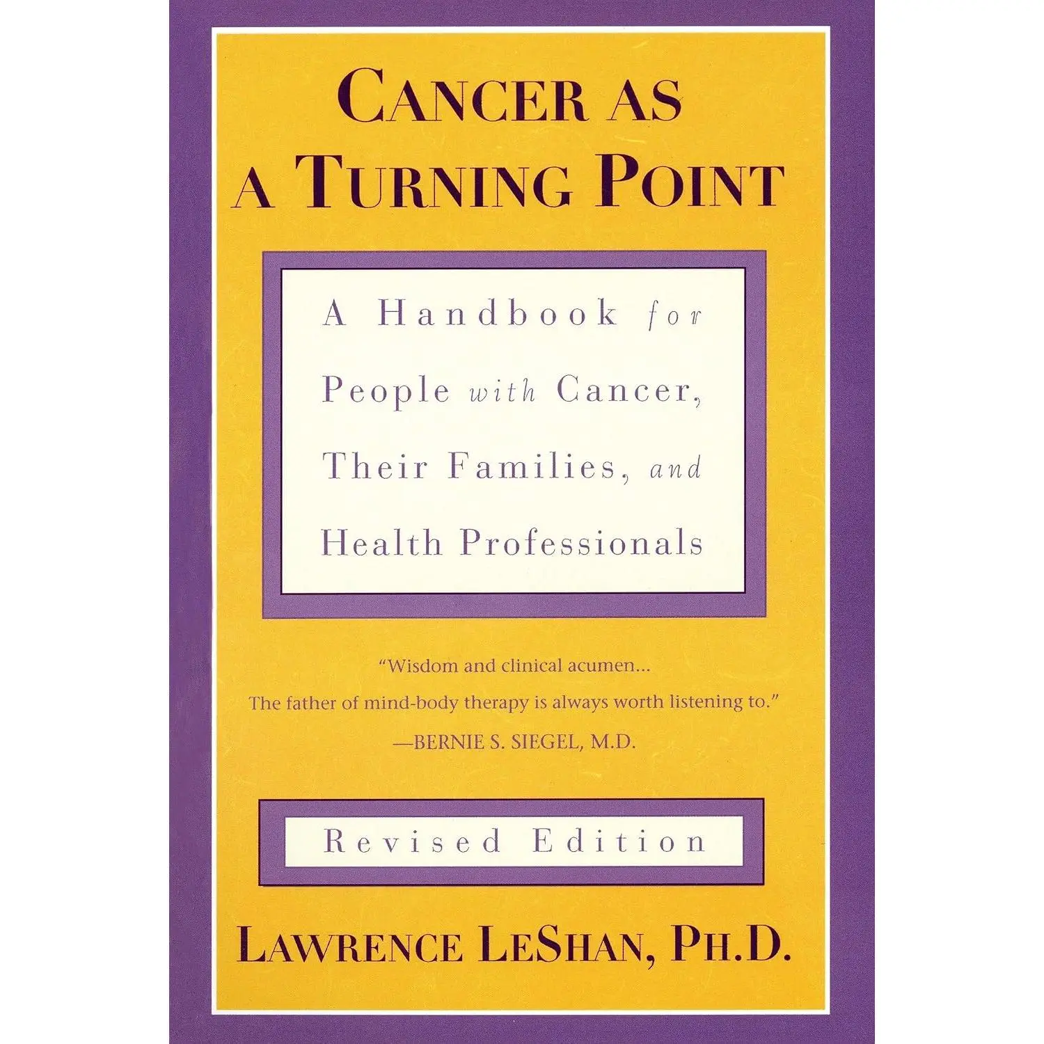 Cancer As a Turning Point: A Handbook for People with Cancer, Their Families,and Health Professionals - Revised Edition