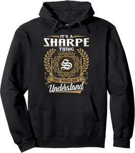It's A SHARPE Thing You Wouldn't Understand Name Classic Pullover Hoodie