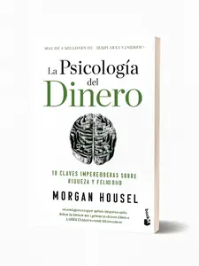 La psicología del dinero: 18 claves imperecederas sobre riqueza y felicidad / The Psychology of Money (Spanish Edition)