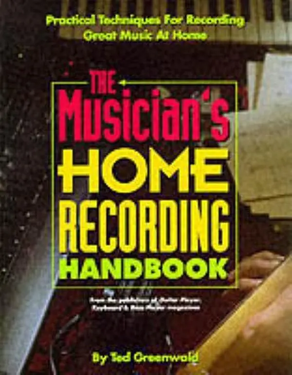 USED-The Musicians Home Recording Handbook by Ted Greenwald (Paperback)