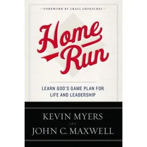 USED-Home Run: Learn God's Game Plan for Life and Leadership by Kevin Myers (Hardcover)