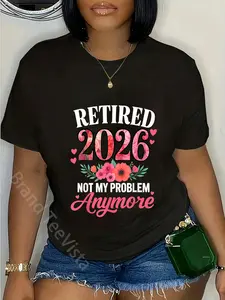 100% Cotton Unisex Retired 2026 Not My Problem Anymore Floral Women Retirement T-Shirt