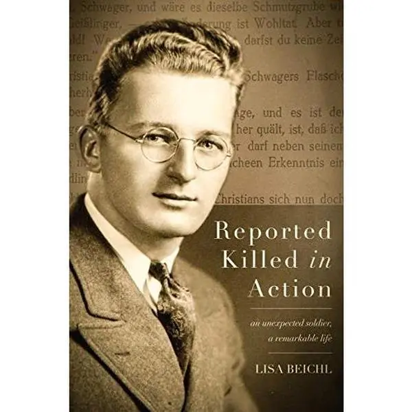 USED-Reported Killed in Action: An Unexpected Soldier, A Remarkable Life by Beichl, Lisa (Paperback)