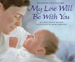 USED-My Love Will Be with You by Melmed, Laura Krauss (Hardcover)