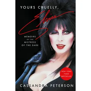 Yours Cruelly, Elvira by Cassandra Peterson [Hardcover Book]