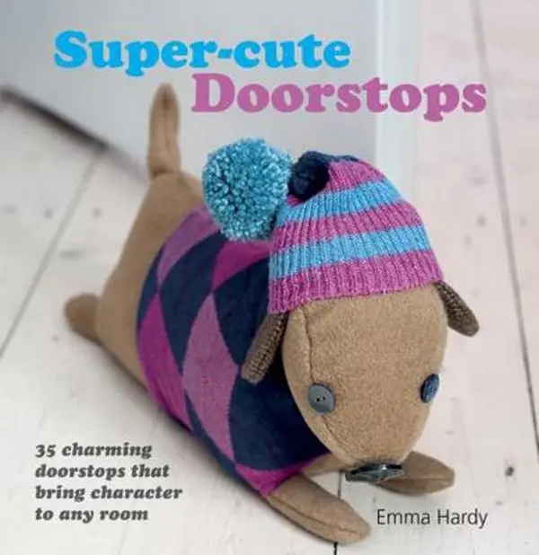 USED-Super-Cute Doorstops: 35 charming doorstops that bring character to any room by Emma Hardy (Paperback)
