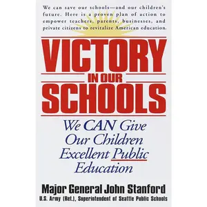 USED-Victory in Our Schools: We Can Give Our Children Excellent Public Education by Stanford, John (Paperback)