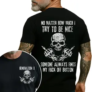 Gen X T-Shirt - No Matter How Much I Try To Be Nice Custom Year Generation X Shirt Unisex 100% Cotton Classic Fit Streetwear Top  Crewneck