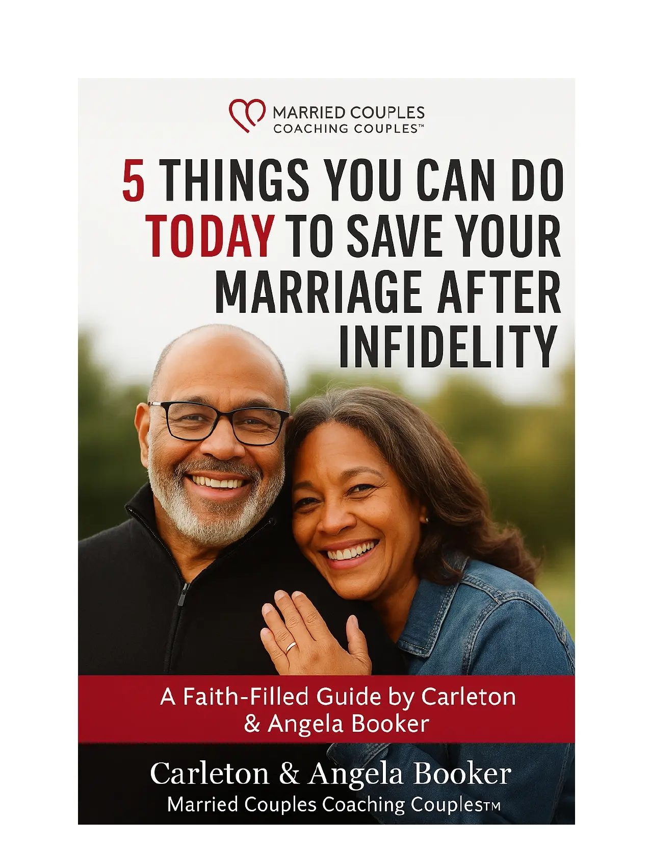 Things You Can Do Today To Save Your Relationship After Infidelity by Carleton & Angela Booker