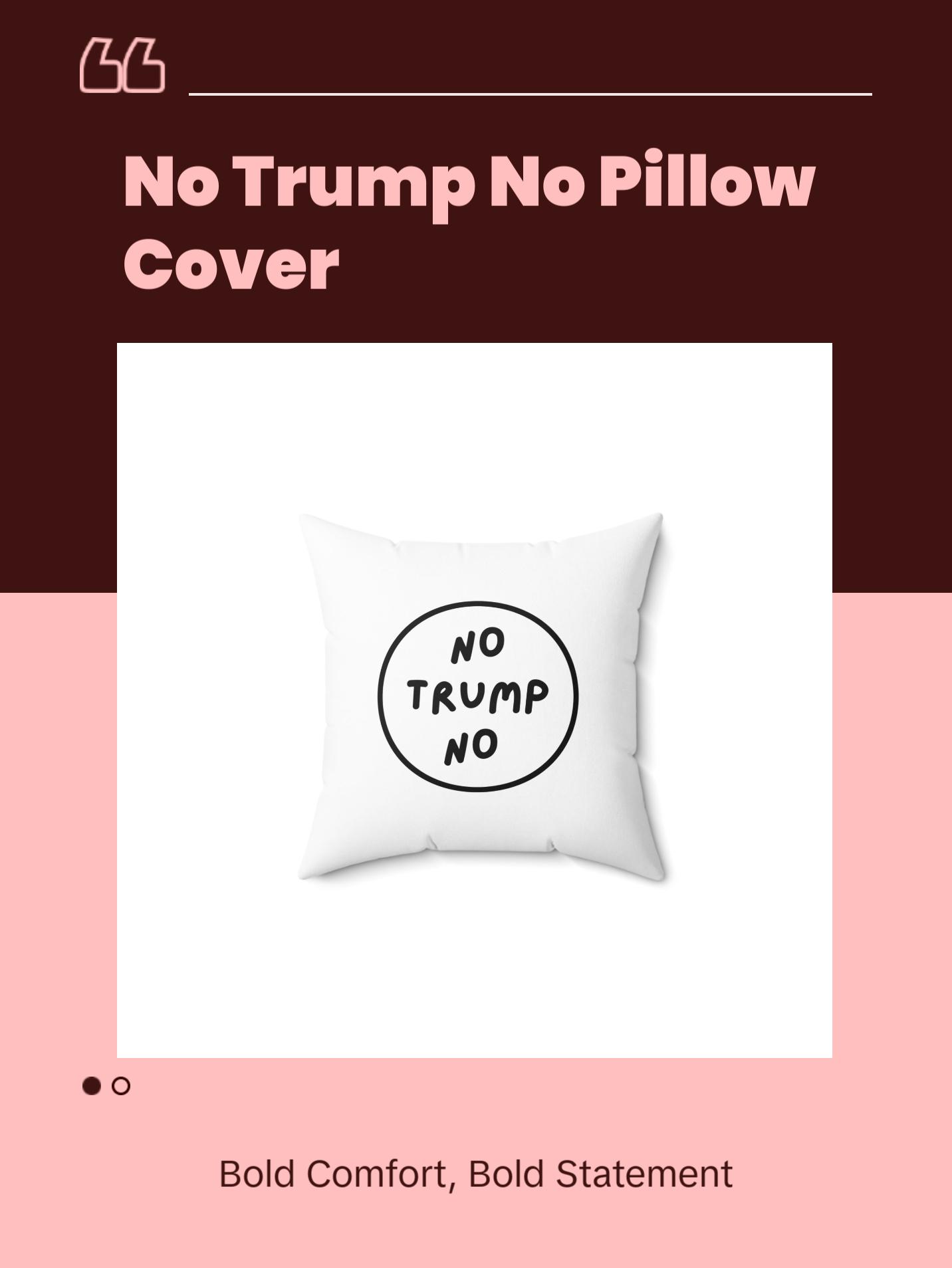 No Trump No | Spun Polyester Square Pillow