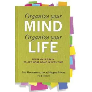 USED-Organize Your Mind Organize Your Life by Hammerness, Paul, M. D. (Paperback)
