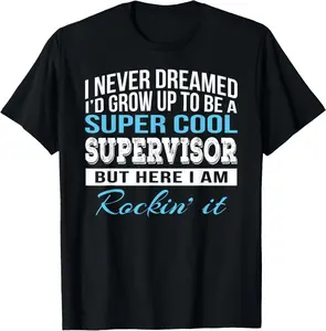 Funny Supervisor Tshirt Gift T-Shirt