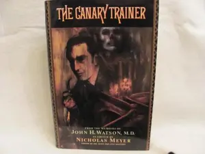 USED-The Canary Trainer: From the Memoirs of John H. Watson by Watson, John H (Hardcover)