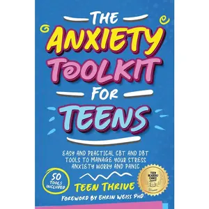 USED-The Anxiety Toolkit for Teens: Easy and Practical CBT and DBT Tools to Manage your Stress Anxiety Worry and Panic by Thrive, Teen (Paperback)