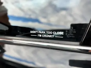 Don't Park Too Close I'm Chunky Car Decal