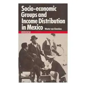 USED-Socioeconomic Groups and Income Distribution in Mexico by Wouter Van Ginneken (Hardcover)