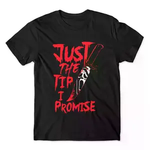 Just the tip i promise Ghostface Scream shirt, Ghostface merch, Ghostface Knife shirt, Horror Movie character shirt, Horror Movie merch Cotton Menswear horror movie Soft Top Collar Garment  funny graphic tee Round Neck Shortsleevewwzz