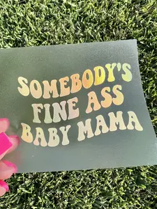 Somebody's Fine Ass Baby Mama Decal