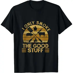 100% Cotton I Only Smoke The Good Stuff BBQ Barbeque Grilling Pitmaster T-Shirt Fabric Menswear gift for all streetwear
