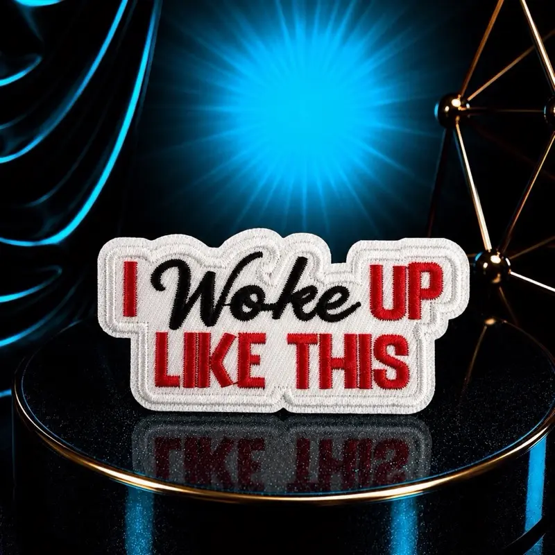 "I Woke Up Like This" Iron-On Patch