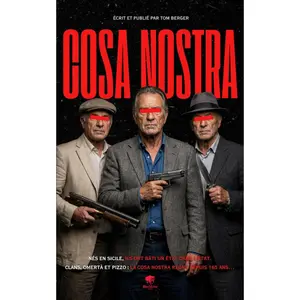 Cosa Nostra - Dans les Coulisses de la Mafia: Omertà, Trafic d'Héroïne et Pizzo : Plongez au cœur du Crime Organisé en Sicile (Chroniques des Mafias) (French Edition)